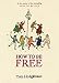 Tom Hodgkinson: How to Be Free