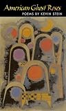 American Ghost Roses (Illinois Poetry Series)