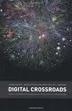 Digital Crossroads: American Telecommunications Policy in the Internet Age