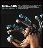 Stelarc: The Monograph (Electronic Culture: History, Theory, and Practice)