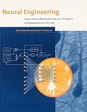 Neural Engineering: Computation, Representation, and Dynamics in Neurobiological Systems (Computational Neuroscience)