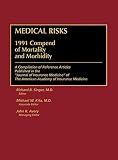 Medical Risks: 1991 Compend of Mortality and Morbidity
