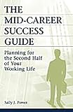 The Mid-Career Success Guide: Planning for the Second Half of Your Working Life