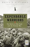 Expendable Warriors: The Battle of Khe Sanh and the Vietnam War