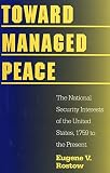 Toward Managed Peace: The National Security Interests of the United States, 1759 to the Present
