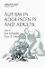 Autism in Adolescents and Adults (Current Issues in Autism)