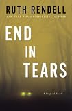 End in Tears: A Wexford Novel (Chief Inspector Wexford Mysteries (Hardcover))