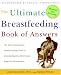 The Ultimate Breastfeeding Book of Answers Revised and Updated: The Most Comprehensive Problem-Solving Guide to Breastfeeding fr