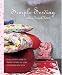 Simple Sewing with a French Twist: An Illustrated Guide to Sewing Clothes and Home Accessories with Style by Celine Dupuy