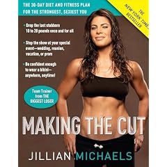 Making the Cut: The 30-Day Diet and Fitness Plan for the Strongest, Sexiest You