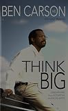 Think Big: Unleashing Your Potential for Excellence