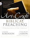 The Art & Craft of Biblical Preaching: A Comprehensive Resource for Today's Communicators