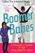 Boomer Babes: A Woman's Guide to the New Middle Ages by Rosemary Rogers