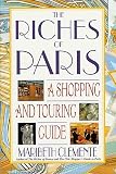 The Riches of Paris: A Shopping and Touring Guide
