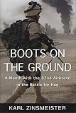 Boots on the Ground: A Month with the 82nd Airborne in the Battle for Iraq