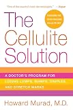 The Cellulite Solution: A Doctors Program for Losing Lumps, Bumps, Dimples, and Stretch Marks