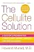   - The Cellulite Solution: A Doctor's Program for Losing Lumps, Bumps, Dimples, and Stretch Marks
