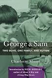 George and Sam: Two Boys, One Family, and Autism