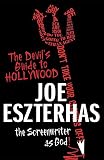 The Devils Guide to Hollywood: The Screenwriter as God!