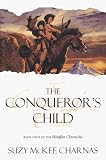 The Conqueror's Child (Holdfast Chronicles, Bk IV)