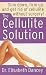   - The Cellulite Solution