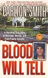 Blood Will Tell: A Shocking True Story of Marriage, Murder, and Fatal Family Secrets (St. Martin's True Crime Library)