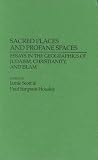 Sacred Places and Profane Spaces