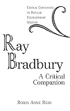 Ray Bradbury: A Critical Companion (Critical Companions to Popular Contemporary Writers)