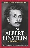 Albert Einstein: A Biography By Alice Calaprice
