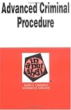 Advanced Criminal Procedure in a Nutshell (Nutshell Series)