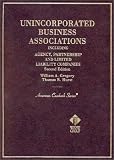 Gregory`s Cases and Materials on Unincorporated Business Associations Including Agency and Partnership, 2d (American Casebook Series®) (American Casebook Series and Other Coursebooks)