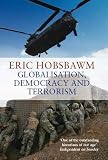 Eric Hobsbawm - Globalisation, Democracy and Terrorism