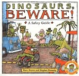 Dinosaurs Beware!: A Safety Guide
