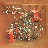 Toot & Puddle: I'll Be Home for Christmas (Toot and Puddle)