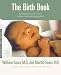 The Birth Book: Everything You Need to Know to Have a Safe and Satisfying Birth (Sears Parenting Library)