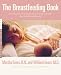 The Breastfeeding Book: Everything You Need to Know About Nursing Your Child from Birth Through Weaning