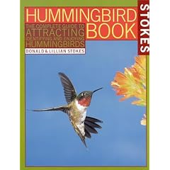Stokes Hummingbird Book : The Complete Guide to Attracting, Identifying, and Enjoying Hummingbirds