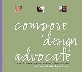 Compose, Design, Advocate