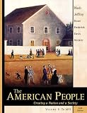 The American People, Vol. 1, Chapters 1-16: Creating a Nation and a Society, Sixth Edition