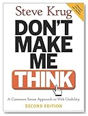 Don't Make Me Think: A Common Sense Approach to Web Usability, 2nd Edition
