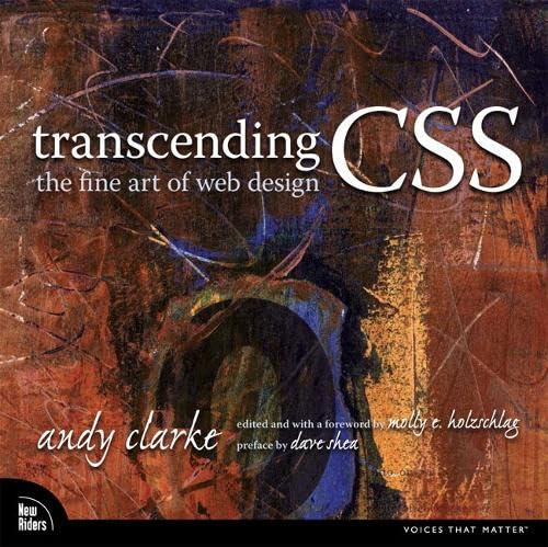 Transcending CSS. The Fine Art of Web Design (Voices That Matter)