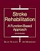 Stroke Rehabilitation: A Function-Based Approach