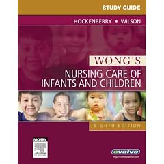 Study Guide for Wongs Nursing Care of Infants and Children
