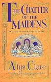 Chatter of the Maidens (Hawkenlye Medieval Mystery Series)