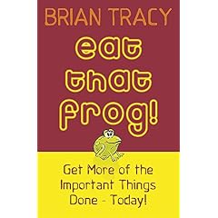 Eat That Frog! 21 Great Ways to Stop Procrastinating and Get More Done in Less Time (Taschenbuch)