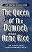 The Queen of the Damned...