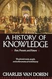 A History of Knowledge: Past, Present, and Future