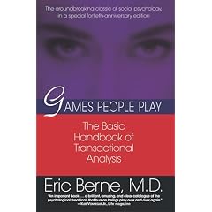 Games People Play: The Psychology of Human Relationships (Taschenbuch)