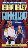 The Broken Country: Book 3 of Gamma Law (Gammalaw/Brian Daley, Bk 3)
