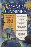 Cosmic Canines: The Complete Astrology Guide for You and Your Dog (Native Agents Series)